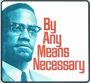 Malcolm X By any means necessary